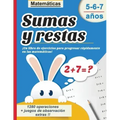 Sumas y restas 5-6-7 años: Matemáticas - ¡Un libro de ejercicios para progresar rápidamente en las matemáticas! - 1280 operaciones + juegos de ob