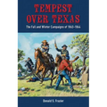 Tempest Over Texas: The Fall and Winter Campaigns, 1863-1864