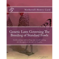 Genetic Laws Governing The Breeding of Standard Fowls: Outbreeding, Inbreeding and Linebreeding All Recognized Breeds of Poultry