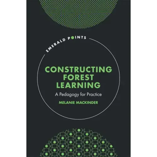 Constructing Forest Learning: A Pedagogy for Practice