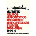 Agitated: Grupos Autónomos and Armed Anticapitalism in Spain, 1974-1984