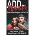 ADD and Zombies: Fearless Medication Management for ADD and ADHD
