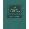 Die Irrlichter: Ein M Rchen