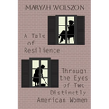 A Tale of Resilience Through the Eyes of Two Distinctly American Women