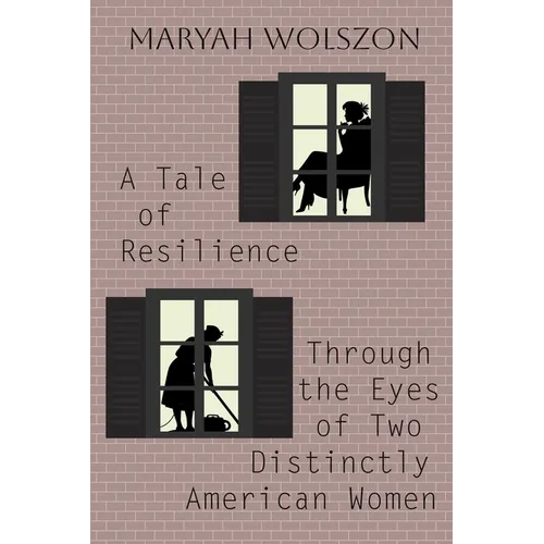 A Tale of Resilience Through the Eyes of Two Distinctly American Women