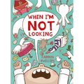 When I'm Not Looking