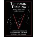 Triphasic Training: A systematic approach to elite speed and explosive strength performance