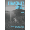 Financially Single: Financial Advice for the Divorced or Widowed