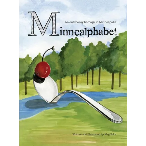 MinneAlphabet: An outdoorsy homage to Minneapolis