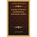 A Study of the Five Zarathushtrian, Zoroastrian, Gathas