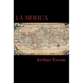 La Merica: The first true history of the colonization of the Americas.