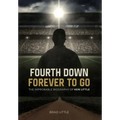 Fourth Down, Forever to Go: The Improbable Biography of Ken Little