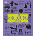 The Sociology Book: Big Ideas Simply Explained