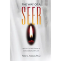The Way of a Seer: Reflections from a Non-ordinary Life