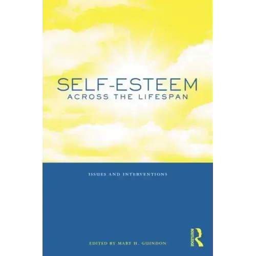 Self-Esteem Across the Lifespan: Issues and Interventions