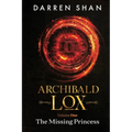 Archibald Lox Volume 1: The Missing Princess