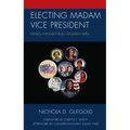 Electing Madam Vice President: When Women Run Women Win
