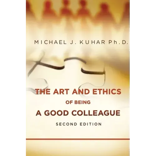 The Art and Ethics of Being a Good Colleague