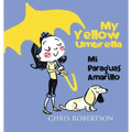 My Yellow Umbrella / Mi Paraguas Amarillo