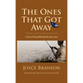 The Ones That Got Away: Seventeen Years of Fishing with Kids Who Have Cancer