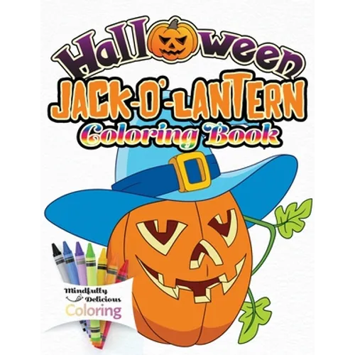 Halloween Jack-o'-lantern Coloring Book: The Perfect Halloween Gift for Toddlers and Young Children No Scary Pictures
