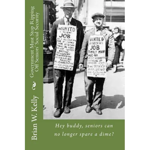 Government Must Stop Ripping Off Seniors' Social Security!: Hey buddy, seniors can no longer spare a dime?