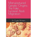 Manufactured Genetic Origins: The Fake Eurasian Back Migration
