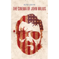 The Cinema of John Milius