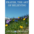 Prayer, The Art Of Believing