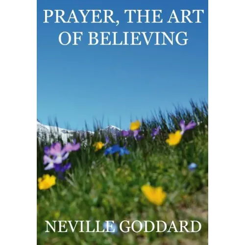 Prayer, The Art Of Believing