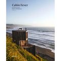 Cabin Fever: Enchanting Cabins, Shacks, and Hideaways