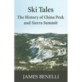 Ski Tales: The History of China Peak and Sierra Summit