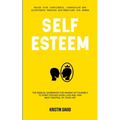 Self Esteem: The Radical Workbook for Waking Up Yourself to Start Feeling Good Love and Take Best Control of Your Life (Raise Your