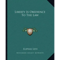 Liberty Is Obedience to the Law