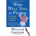 Who Will Tell the People: The Betrayal of American Democracy