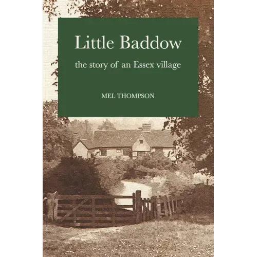Little Baddow: The Story of an Essex Village