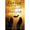 Getting Through the Difficult Times in Life: Daily Reflections