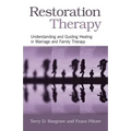 Restoration Therapy: Understanding and Guiding Healing in Marriage and Family Therapy