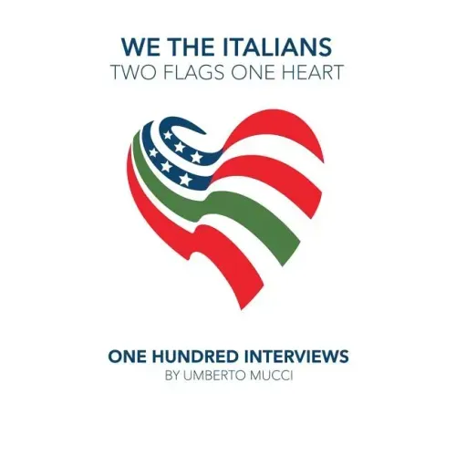 We the Italians. Two flags, One heart. One hundred interviews about Italy and the US