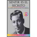 Sentir es el Secreto: El arte de Realizar tus Deseos