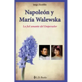 Napoleon y Maria Walewska: La fiel amante del Emperador