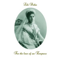 For the love of an Empress: An intimate portrait of Empress Alexandra of Russia