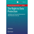 The Right to Data Protection: Individual and Structural Dimensions of Data Protection in Eu Law