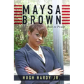 Maysa Brown: Rise to Power