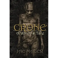 Crone: A Witch's Tale