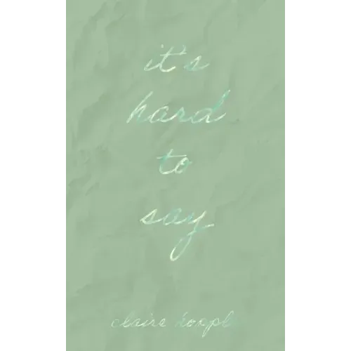 It's Hard to Say