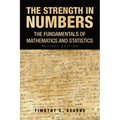 The Strength In Numbers: The Fundamentals of Mathematics and Statistics Revised Edition