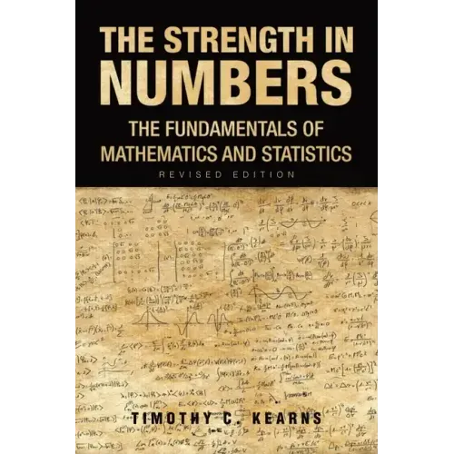 The Strength In Numbers: The Fundamentals of Mathematics and Statistics Revised Edition