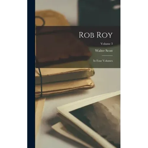 Rob Roy: In Four Volumes; Volume 3