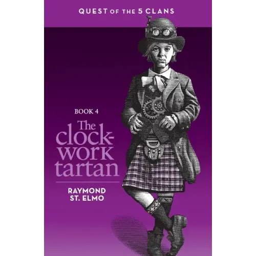 The Clockwork Tartan: Book #4: Quest of the Five Clans